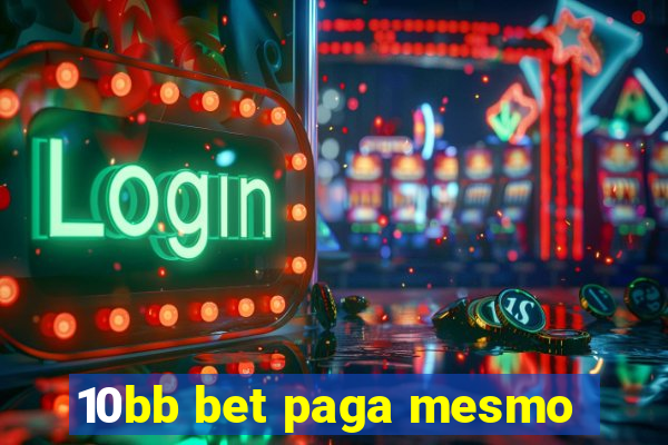 10bb bet paga mesmo