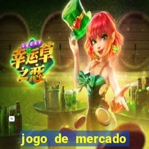 jogo de mercado dinheiro infinito