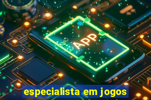 especialista em jogos