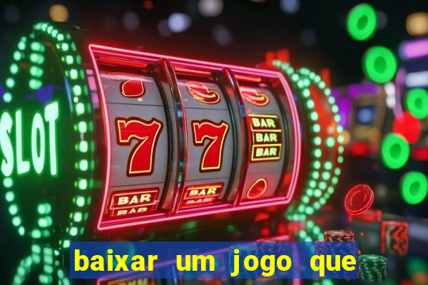 baixar um jogo que ganha dinheiro de verdade