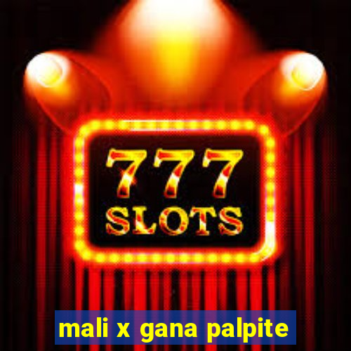 mali x gana palpite