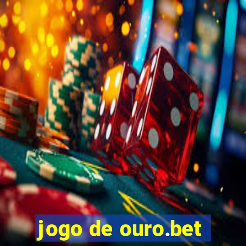 jogo de ouro.bet