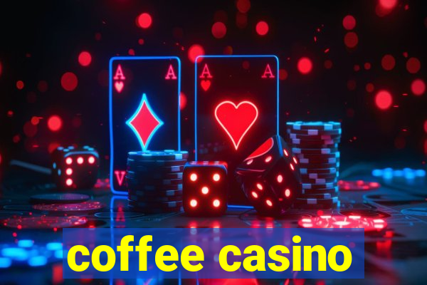 coffee casino