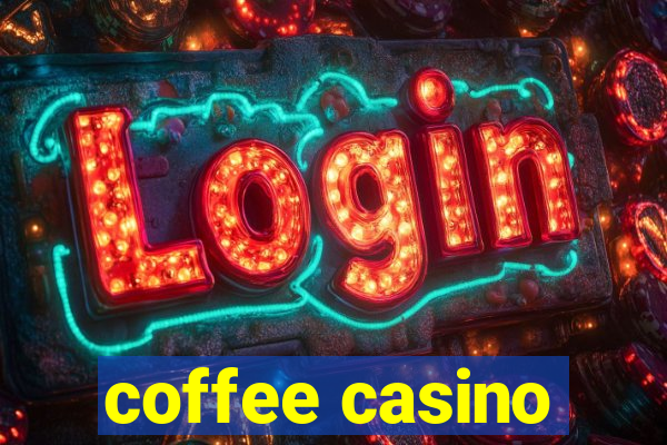 coffee casino