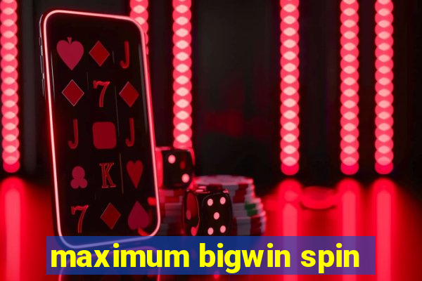 maximum bigwin spin