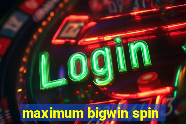 maximum bigwin spin