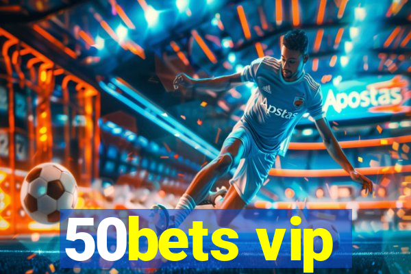 50bets vip