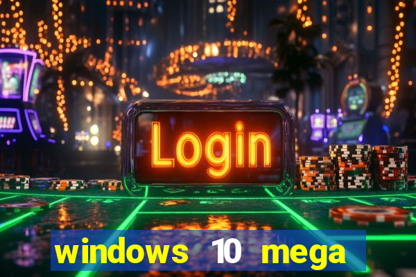 windows 10 mega lite premium download