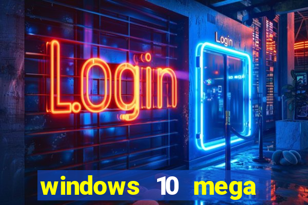 windows 10 mega lite premium download