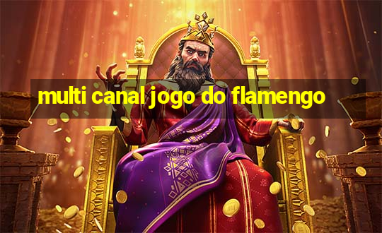 multi canal jogo do flamengo