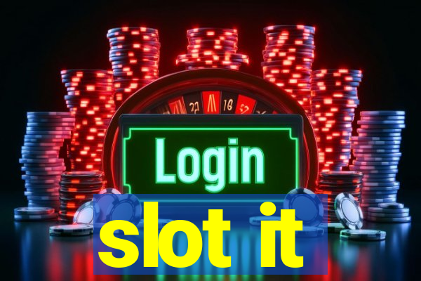 slot it