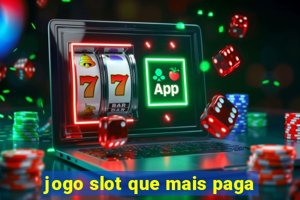 jogo slot que mais paga