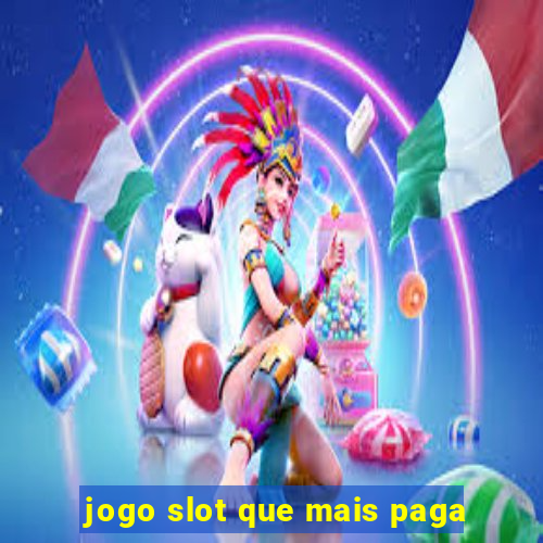 jogo slot que mais paga