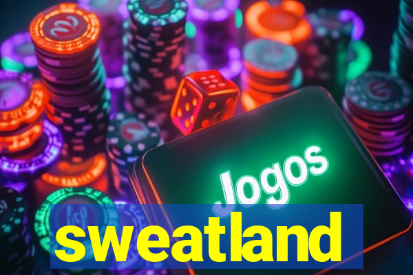 sweatland