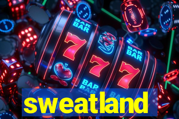 sweatland