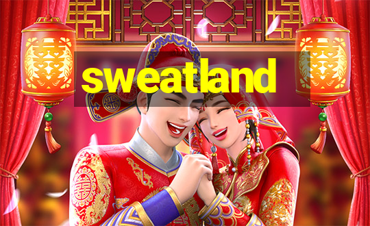 sweatland