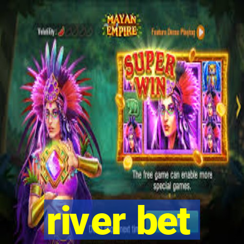 river bet