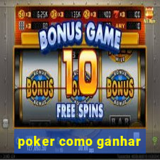 poker como ganhar