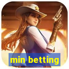 min betting