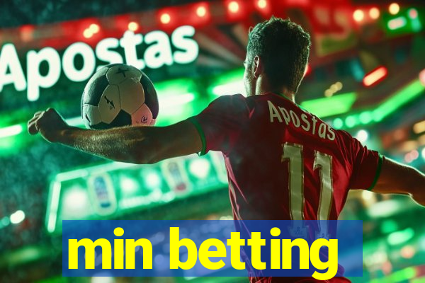 min betting