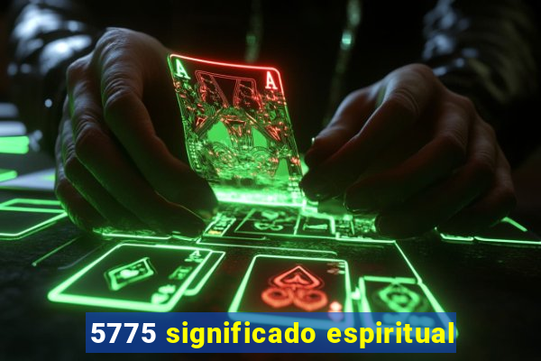 5775 significado espiritual