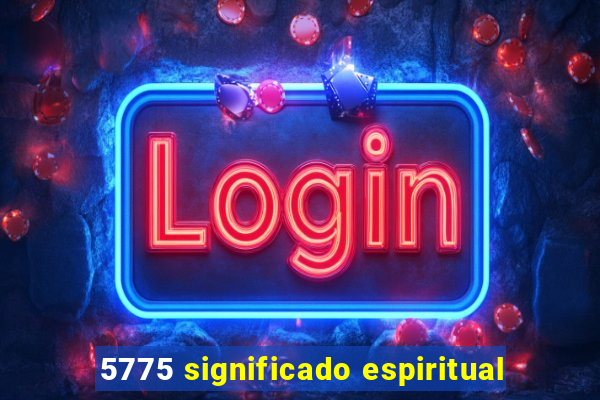 5775 significado espiritual