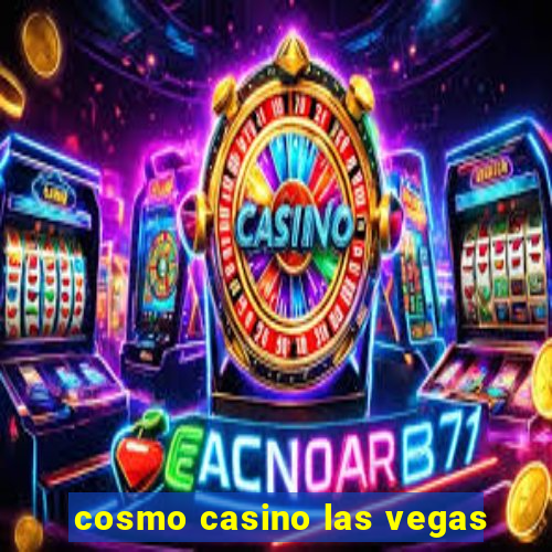 cosmo casino las vegas