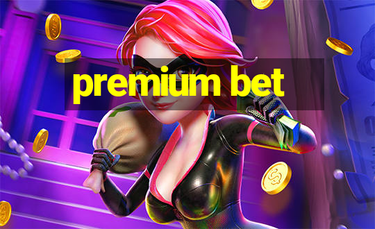 premium bet