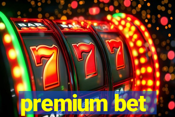 premium bet