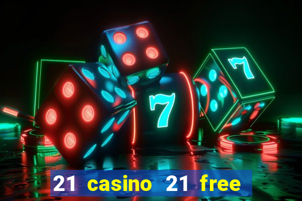 21 casino 21 free no deposit