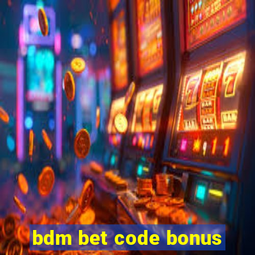 bdm bet code bonus