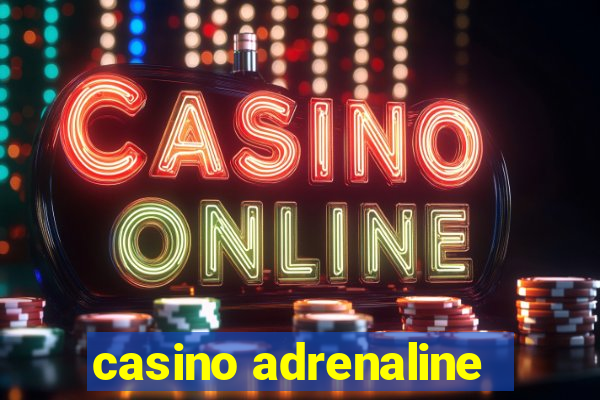 casino adrenaline