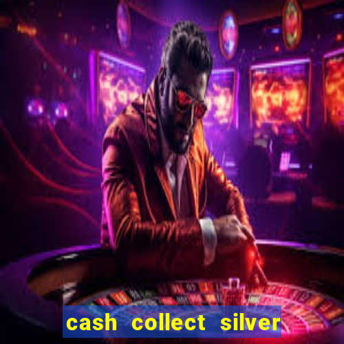 cash collect silver bullet bandit