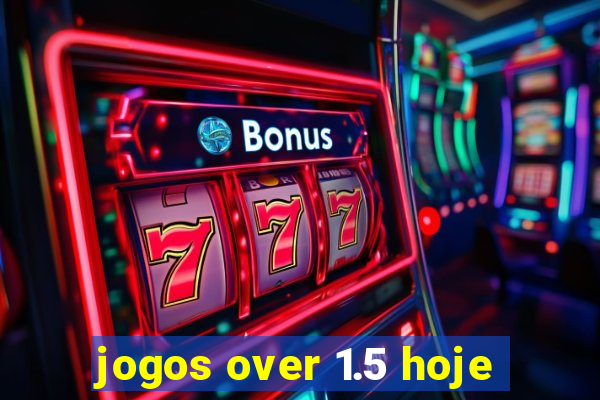 jogos over 1.5 hoje