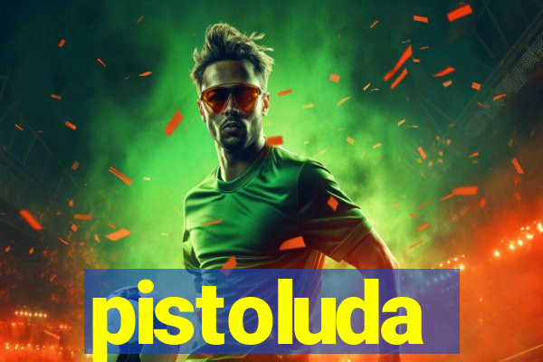 pistoluda