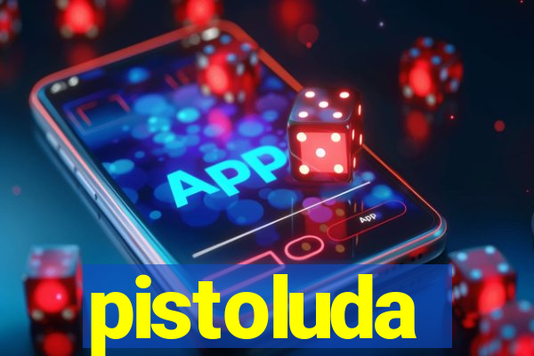 pistoluda