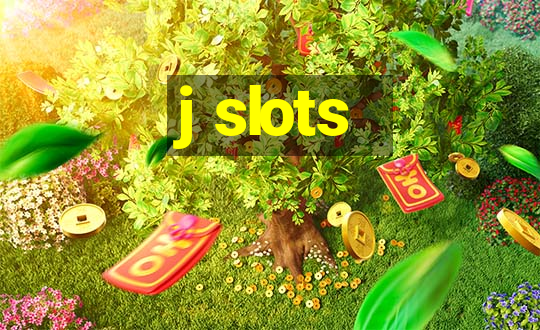 j slots