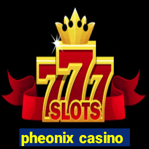 pheonix casino