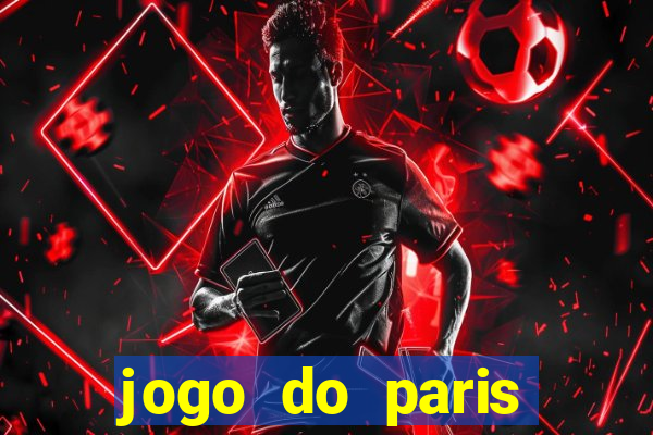 jogo do paris saint-germain ao vivo