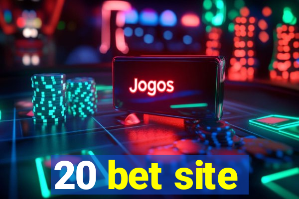 20 bet site