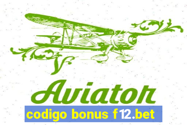 codigo bonus f12.bet