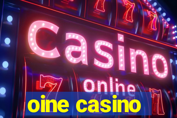 oine casino