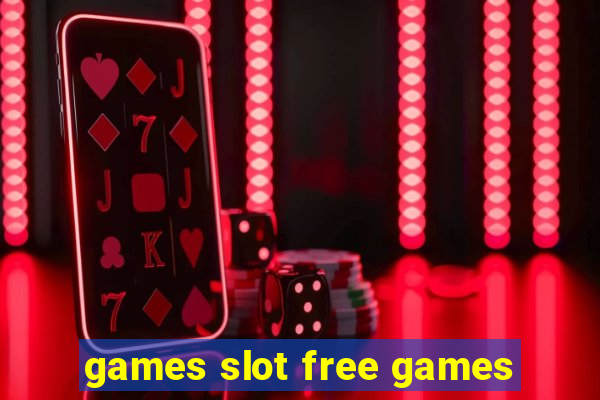 games slot free games