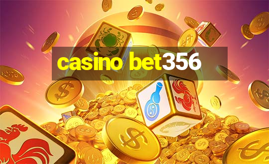 casino bet356