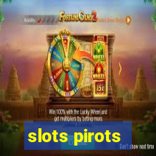 slots pirots