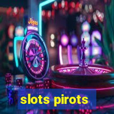 slots pirots