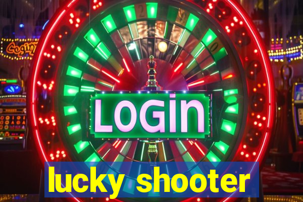 lucky shooter