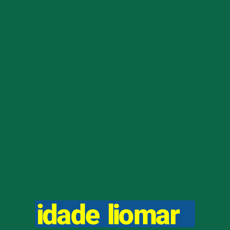 idade liomar