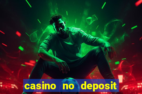 casino no deposit bonus codes 2023