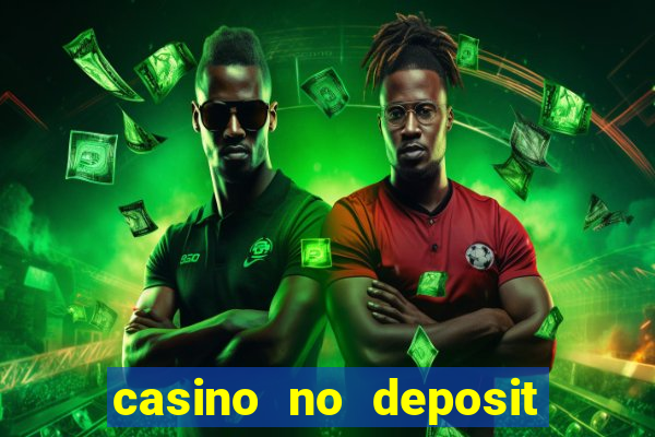 casino no deposit bonus codes 2023